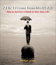 Cover of: 7 life lessons from Noah's ark: how to survive a flood in your own life