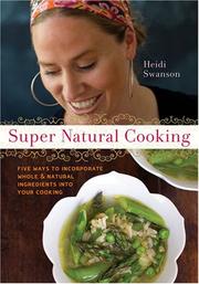 Cover of: Super Natural Cooking: Five Ways To Incorporate Whole and Natural Ingredients into Your Cooking