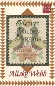 Cover of: Twelve golden threads | Aliske Webb