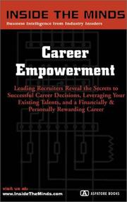Cover of: Career Empowerment: Executive Recruiters on Leveraging Your Talents and Making the Right Decisions Around a Rewarding Career (Inside the Minds)