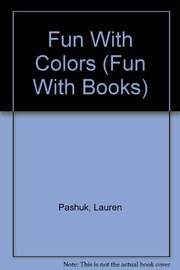 Cover of: Fun with colors | Lauren Pashuk