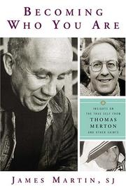 Cover of: Becoming Who You Are: Insights on the True Self from Thomas Merton And Other Saints (Christian Classics)