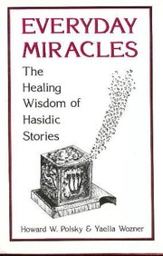Cover of: Everyday miracles: the healing wisdom of Hasidic stories