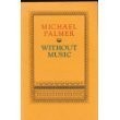 Cover of: Without music | Michael Palmer