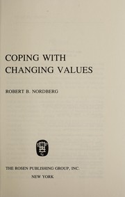 Cover of: Coping with changing values | Robert B. Nordberg