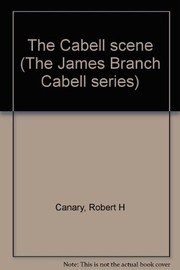 Cover of: The Cabell scene by Robert H. Canary