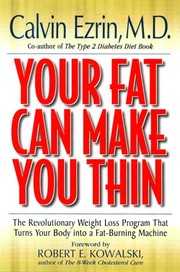 Cover of: Your Fat Can Make You Thin: The Revolutionary Weight Loss Program That Turns Your Body into a Fat-Burning Machine