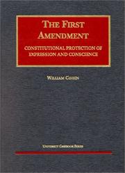 Cover of: The First Amendment: Constitutional Protection of Expression and Conscience (University Casebook)