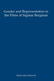 Cover of: Gender and representation in the films of Ingmar Bergman