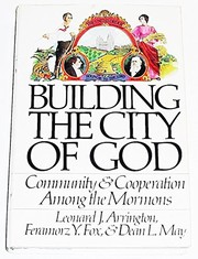 Cover of: Building the city of God by Leonard J. Arrington