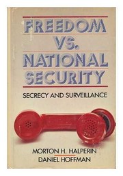 Cover of: Freedom vs. national security by Morton H. Halperin