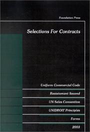 Cover of: Selections for contracts: uniform commercial code, restatement second, UN sales convention, UNIDROIT principles, forms