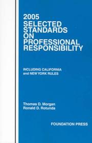 Cover of: 2005 Selected Standards on Professional Responsibility, Including California and New York Rules (Statutory Supplement) by Thomas D. Morgan, Ronald D. Rotunda