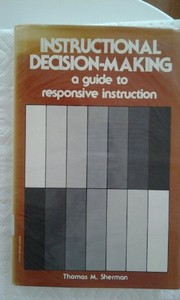 Cover of: Instructional decision-making | Thomas M. Sherman