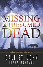 Cover of: Missing & Presumed Dead: A Psychic's Search for Justice by Gale St. John, Diana Montane