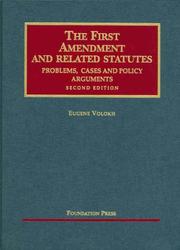 Cover of: The First Amendment and Related Statutes, Problems, Cases and Policy Arguments, 2nd ed