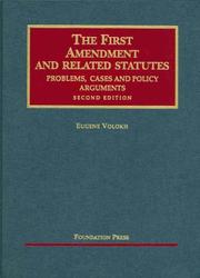 Cover of: The First Amendment and Related Statutes, Problems, Cases and Policy Arguments, 2nd ed by Eugene Volokh, Eugene Volokh