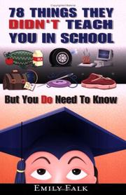 Cover of: 78 Things They Didn't Teach You In School by Emily Falk