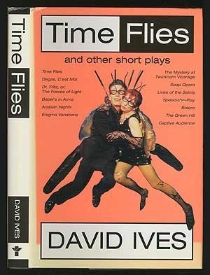 Time flies and other short plays by David IVES