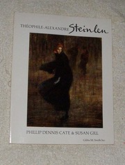 Cover of: Théophile-Alexandre Steinlen by Phillip Dennis Cate