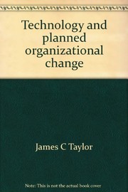 Cover of: Technology and planned organizational change | Taylor, James C.
