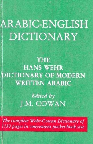 A dictionary of modern written Arabic by Hans Wehr