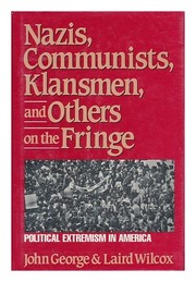 Cover of: Nazis, communists, klansmen, and others on the fringe | John George