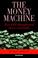 Cover of: The Money Machine