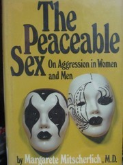 Cover of: The peaceable sex: on aggression in women and men