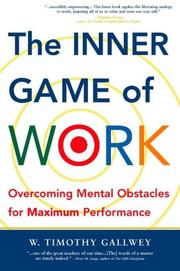 Cover of: Inner Game of Work by W. Timothy Gallwey