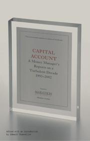Cover of: Capital Account: A Fund Manager Reports on a Turbulent Decade, 1993-2002