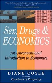 Cover of: Sex, drugs, & economics: an unconventional introduction to economics