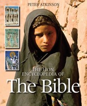 Cover of: The Lion Encyclopedia of the Bible by Peter Atkinson