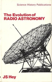 Cover of: The evolution of radio astronomy