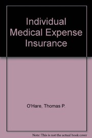 Cover of: Individual medical expense insurance by Thomas P. O'Hare
