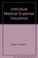 Cover of: Individual medical expense insurance