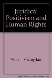 Cover of: Juridical positivism and human rights | MieczysЕ‚aw Maneli