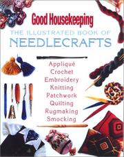 Cover of: The Good Housekeeping Illustrated Book of Needlecrafts