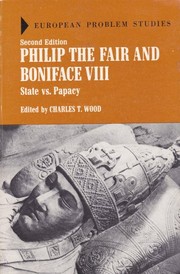 Philip the Fair and Boniface VIII by Charles T. Wood