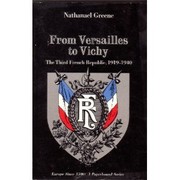 Cover of: From Versailles to Vichy: the Third French Republic, 1919-1940 / Nathanael Greene.