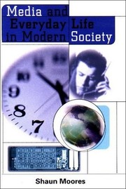 Cover of: Media and everyday life in modern society | Shaun Moores