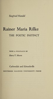 Cover of: Rainer Maria Rilke: the poetic instinct.