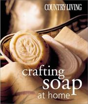 Cover of: Country Living Crafting Soap at Home (Country Living)