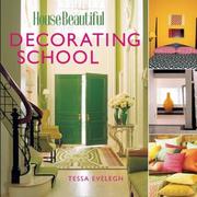 Cover of: House Beautiful Decorating School (House Beautiful) by The Editors of House Beautiful Magazine, Tessa Evelegh