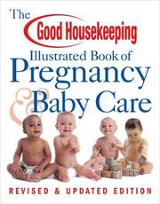 Cover of: The Good Housekeeping Illustrated Book of Pregnancy & Baby Care: Revised & Updated Edition (Good Housekeeping)