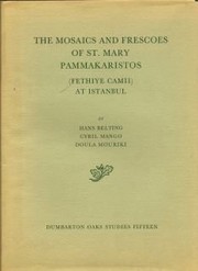 Cover of: The mosaics and frescoes of St. Mary Pammakaristos (Fethiye Camii) at Istanbul by Hans Belting