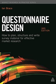 Cover of: Questionnaire Design: How to Plan, Structure and Write Survey Material for Effective Market Research (Market Research in Practice)