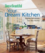 Cover of: Your Dream Kitchen: Stylish Solutions for the Home (House Beautiful)