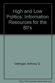 Cover of: High and low politics: information resources for the 80s