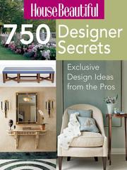 Cover of: House Beautiful 750 Designer Secrets by Inc. Sterling Publishing Co.